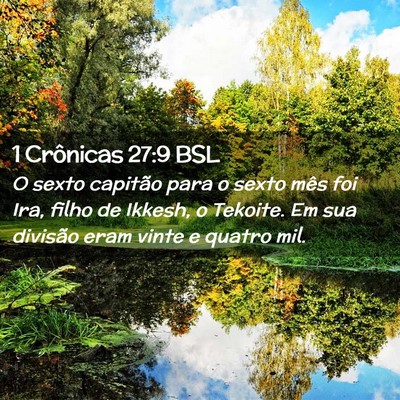 Picture 02 - 1 Crônicas 27:9 BSL - O sexto capitão para o sexto mês foi Ira, filho - Bible Verse Picture