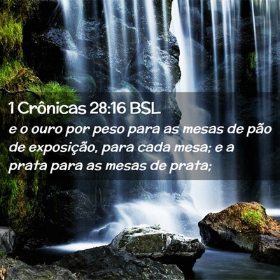 Picture 02 - 1 Crônicas 28:16 BSL - e o ouro por peso para as mesas de pão de - Bible Verse Picture