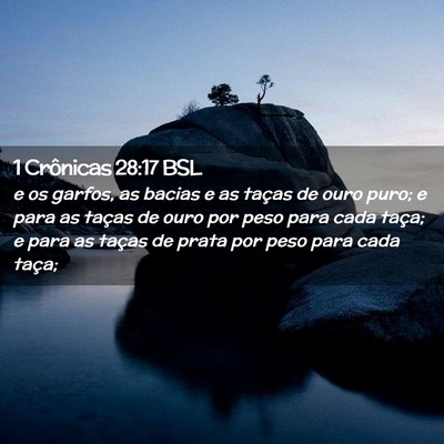 Picture 02 - 1 Crônicas 28:17 BSL - e os garfos, as bacias e as taças de ouro puro; - Bible Verse Picture