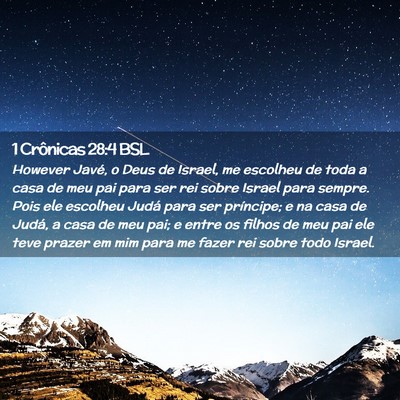 Picture 02 - 1 Crônicas 28:4 BSL - However Javé, o Deus de Israel, me escolheu de - Bible Verse Picture