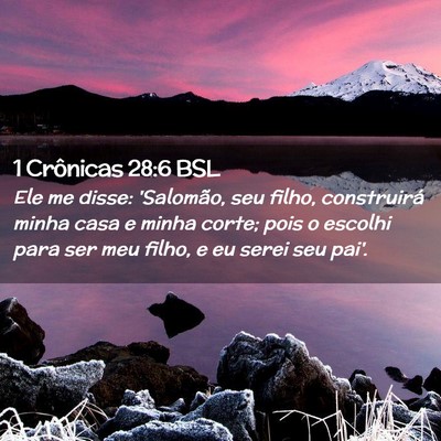 Picture 02 - 1 Crônicas 28:6 BSL - Ele me disse: 'Salomão, seu filho, construirá - Bible Verse Picture