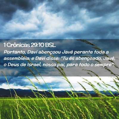 Picture 02 - 1 Crônicas 29:10 BSL - Portanto, Davi abençoou Javé perante toda a - Bible Verse Picture