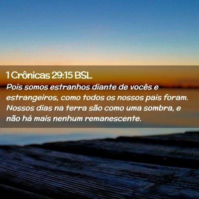 Picture 02 - 1 Crônicas 29:15 BSL - Pois somos estranhos diante de vocês e - Bible Verse Picture