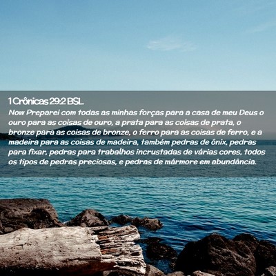 Picture 02 - 1 Crônicas 29:2 BSL - Now Preparei com todas as minhas forças para a - Bible Verse Picture