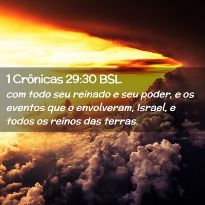 Picture 02 - 1 Crônicas 29:30 BSL - com todo seu reinado e seu poder, e os eventos - Bible Verse Picture