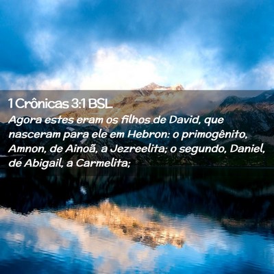 Picture 02 - 1 Crônicas 3:1 BSL - Agora estes eram os filhos de David, que nasceram - Bible Verse Picture