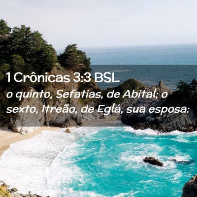 Picture 02 - 1 Crônicas 3:3 BSL - o quinto, Sefatias, de Abital; o sexto, Itreão, - Bible Verse Picture
