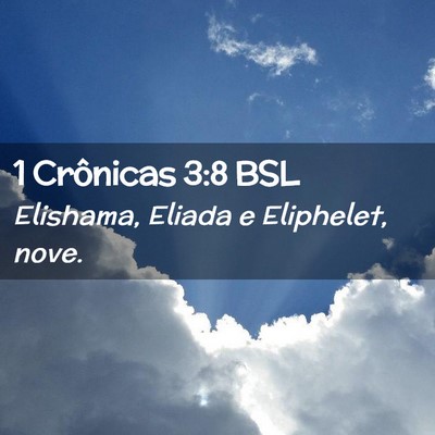 Picture 02 - 1 Crônicas 3:8 BSL - Elishama, Eliada e Eliphelet, - Bible Verse Picture