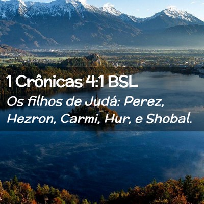 Picture 02 - 1 Crônicas 4:1 BSL - Os filhos de Judá: Perez, Hezron, Carmi, Hur, e - Bible Verse Picture