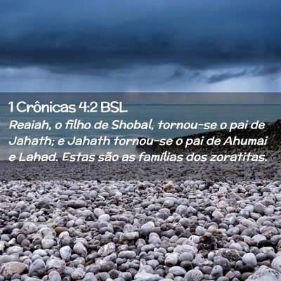 Picture 02 - 1 Crônicas 4:2 BSL - Reaiah, o filho de Shobal, tornou-se o pai de - Bible Verse Picture