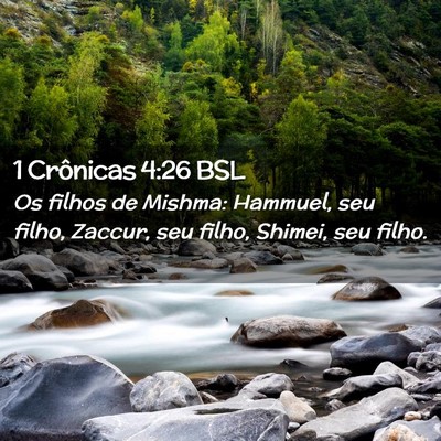 Picture 02 - 1 Crônicas 4:26 BSL - Os filhos de Mishma: Hammuel, seu filho, Zaccur, - Bible Verse Picture