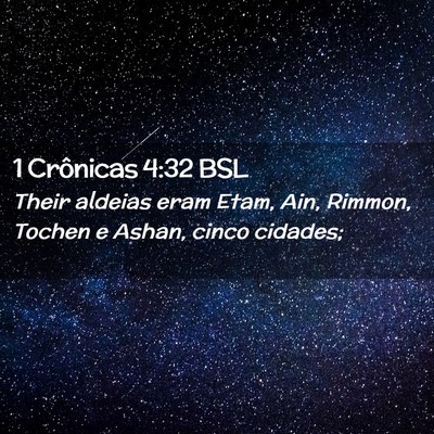 Picture 02 - 1 Crônicas 4:32 BSL - Their aldeias eram Etam, Ain, Rimmon, Tochen e - Bible Verse Picture