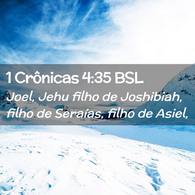 Picture 02 - 1 Crônicas 4:35 BSL - Joel, Jehu filho de Joshibiah, filho de Seraías, - Bible Verse Picture
