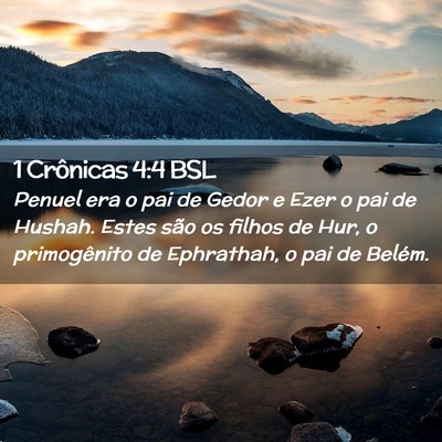 Picture 02 - 1 Crônicas 4:4 BSL - Penuel era o pai de Gedor e Ezer o pai de Hushah. - Bible Verse Picture