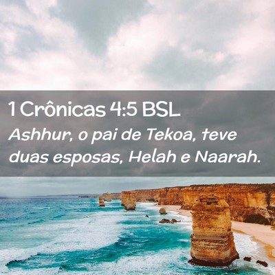 Picture 02 - 1 Crônicas 4:5 BSL - Ashhur, o pai de Tekoa, teve duas esposas, Helah - Bible Verse Picture