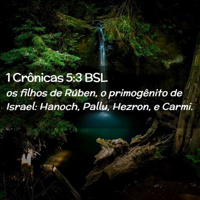 Picture 02 - 1 Crônicas 5:3 BSL - os filhos de Rúben, o primogênito de Israel: - Bible Verse Picture