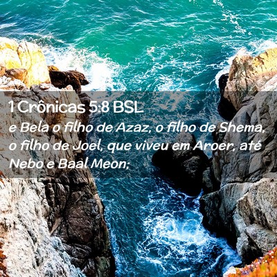 Picture 02 - 1 Crônicas 5:8 BSL - e Bela o filho de Azaz, o filho de Shema, o filho - Bible Verse Picture
