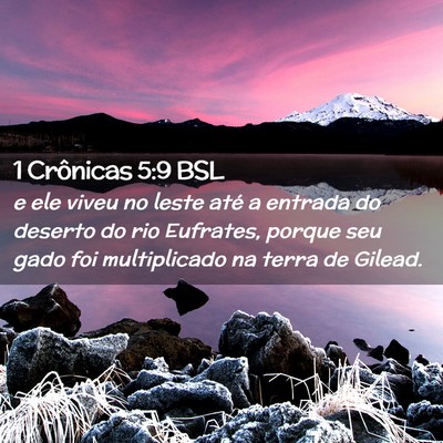 Picture 02 - 1 Crônicas 5:9 BSL - e ele viveu no leste até a entrada do deserto do - Bible Verse Picture