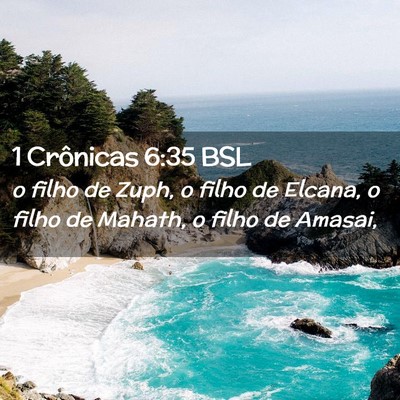 Picture 02 - 1 Crônicas 6:35 BSL - o filho de Zuph, o filho de Elcana, o filho de - Bible Verse Picture