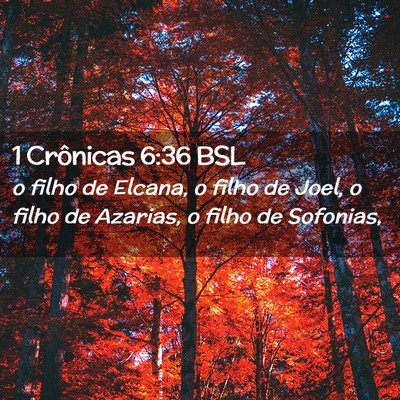 Picture 02 - 1 Crônicas 6:36 BSL - o filho de Elcana, o filho de Joel, o filho de - Bible Verse Picture