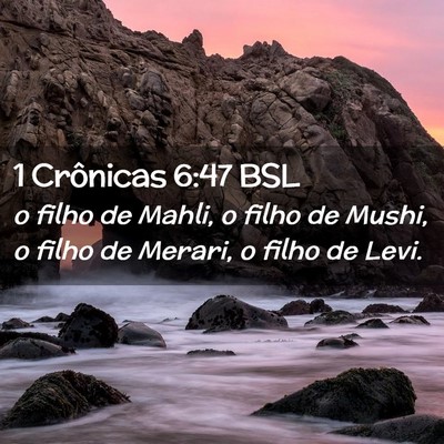 Picture 02 - 1 Crônicas 6:47 BSL - o filho de Mahli, o filho de Mushi, o filho de - Bible Verse Picture