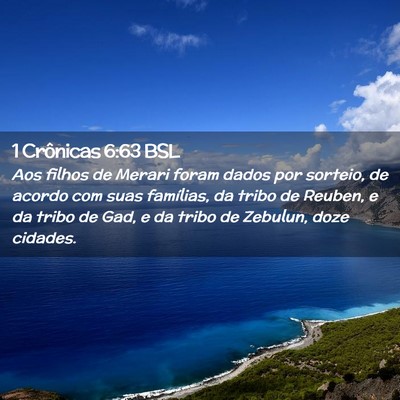 Picture 02 - 1 Crônicas 6:63 BSL - Aos filhos de Merari foram dados por sorteio, de - Bible Verse Picture