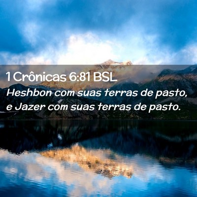 Picture 02 - 1 Crônicas 6:81 BSL - Heshbon com suas terras de pasto, e Jazer com - Bible Verse Picture