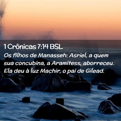 Picture 02 - 1 Crônicas 7:14 BSL - Os filhos de Manasseh: Asriel, a quem sua - Bible Verse Picture