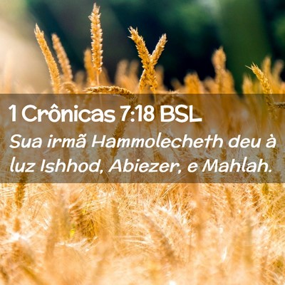 Picture 02 - 1 Crônicas 7:18 BSL - Sua irmã Hammolecheth deu à luz Ishhod, - Bible Verse Picture