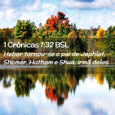 Picture 02 - 1 Crônicas 7:32 BSL - Heber tornou-se o pai de Japhlet, Shomer, Hotham - Bible Verse Picture