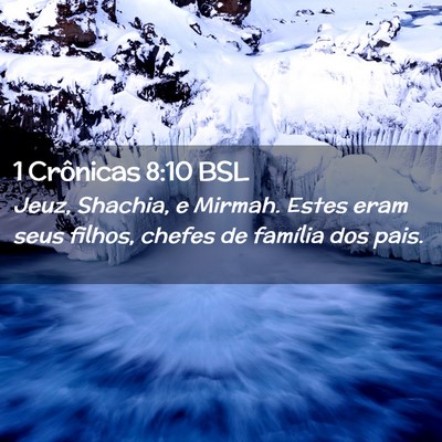 Picture 02 - 1 Crônicas 8:10 BSL - Jeuz, Shachia, e Mirmah. Estes eram seus filhos, - Bible Verse Picture