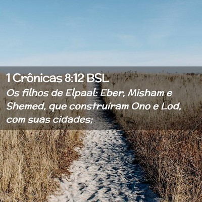 Picture 02 - 1 Crônicas 8:12 BSL - Os filhos de Elpaal: Eber, Misham e Shemed, que - Bible Verse Picture