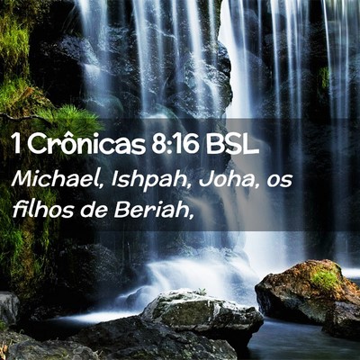 Picture 02 - 1 Crônicas 8:16 BSL - Michael, Ishpah, Joha, os filhos de - Bible Verse Picture