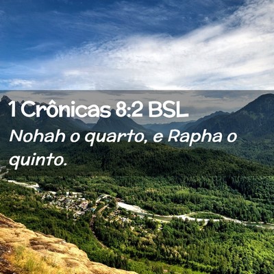 Picture 02 - 1 Crônicas 8:2 BSL - Nohah o quarto, e Rapha o - Bible Verse Picture