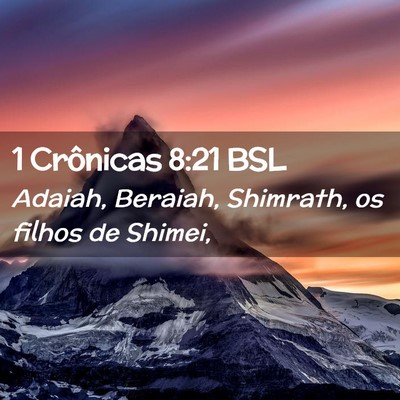Picture 02 - 1 Crônicas 8:21 BSL - Adaiah, Beraiah, Shimrath, os filhos de - Bible Verse Picture