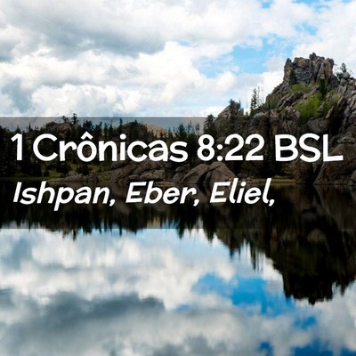 Picture 02 - 1 Crônicas 8:22 BSL - Ishpan, Eber, - Bible Verse Picture