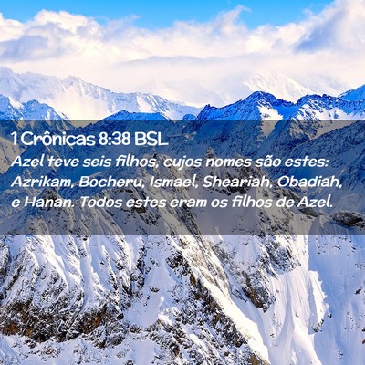 Picture 02 - 1 Crônicas 8:38 BSL - Azel teve seis filhos, cujos nomes são estes: - Bible Verse Picture