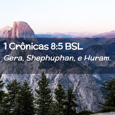 Picture 02 - 1 Crônicas 8:5 BSL - Gera, Shephuphan, e - Bible Verse Picture