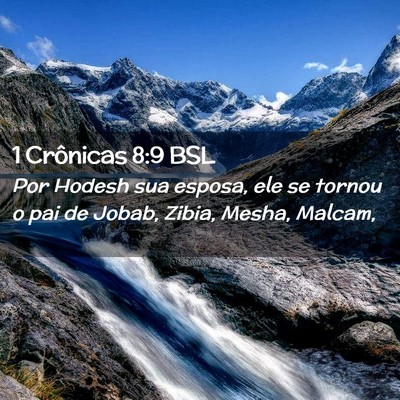 Picture 02 - 1 Crônicas 8:9 BSL - Por Hodesh sua esposa, ele se tornou o pai de - Bible Verse Picture