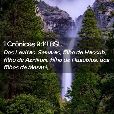 Picture 02 - 1 Crônicas 9:14 BSL - Dos Levitas: Semaías, filho de Hassub, filho de - Bible Verse Picture
