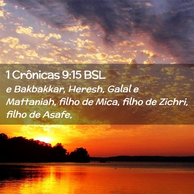 Picture 02 - 1 Crônicas 9:15 BSL - e Bakbakkar, Heresh, Galal e Mattaniah, filho de - Bible Verse Picture