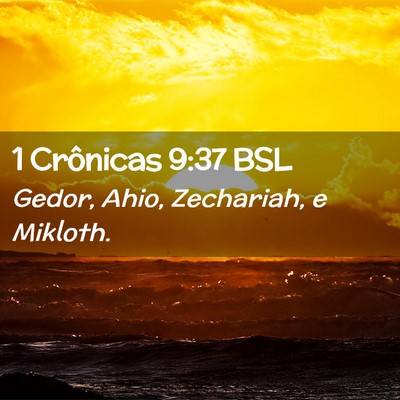 Picture 02 - 1 Crônicas 9:37 BSL - Gedor, Ahio, Zechariah, e - Bible Verse Picture
