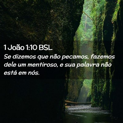 Picture 02 - 1 João 1:10 BSL - Se dizemos que não pecamos, fazemos dele um - Bible Verse Picture