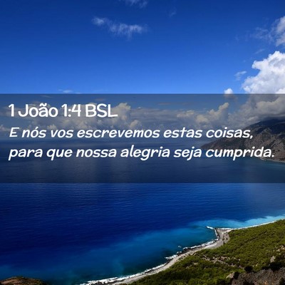 Picture 02 - 1 João 1:4 BSL - E nós vos escrevemos estas coisas, para que - Bible Verse Picture