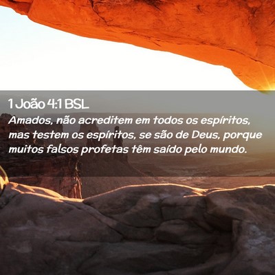 Picture 02 - 1 João 4:1 BSL - Amados, não acreditem em todos os espíritos, - Bible Verse Picture