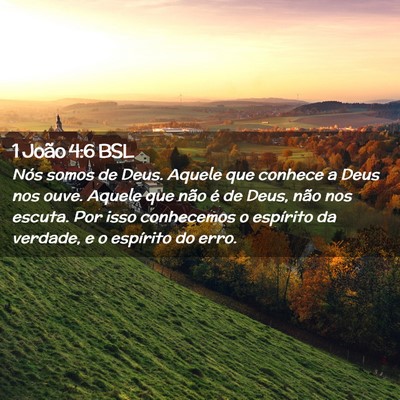 Picture 02 - 1 João 4:6 BSL - Nós somos de Deus. Aquele que conhece a Deus nos - Bible Verse Picture