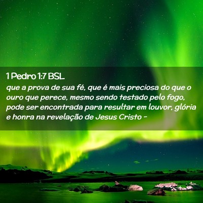 Picture 02 - 1 Pedro 1:7 BSL - que a prova de sua fé, que é mais preciosa do - Bible Verse Picture