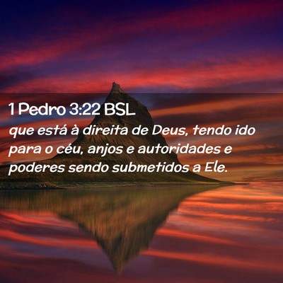 Picture 02 - 1 Pedro 3:22 BSL - que está à direita de Deus, tendo ido para o - Bible Verse Picture