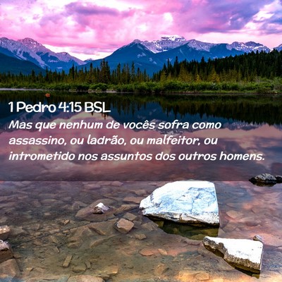 Picture 02 - 1 Pedro 4:15 BSL - Mas que nenhum de vocês sofra como assassino, ou - Bible Verse Picture