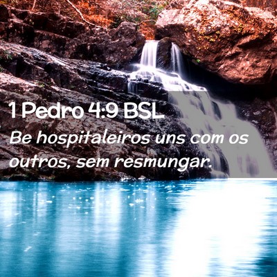 Picture 02 - 1 Pedro 4:9 BSL - Be hospitaleiros uns com os outros, sem - Bible Verse Picture
